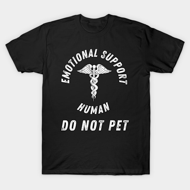 Emotional Support Human DO Not Pet T-Shirt by StarTshirts